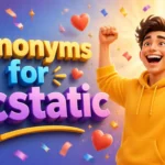 Synonyms for Ecstatic