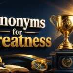 synonyms for greatness
