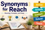 Synonyms for Reach